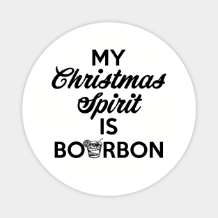 My Christmas Spirit Is Bourbon Magnet